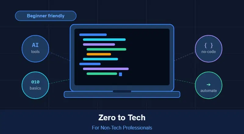 Zero to Tech (For Non-Tech Professional)